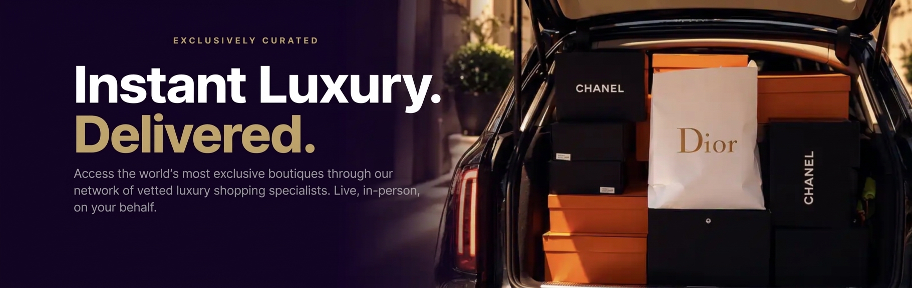 Instant Luxury. Delivered.